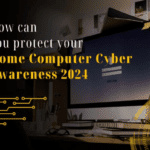 How can you protect your home computer cyber awareness 2024