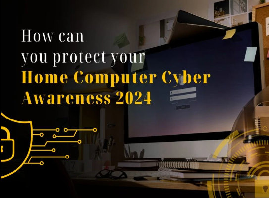 How can you protect your home computer cyber awareness 2024